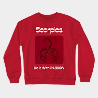 Scorpios Do It With PASSION Crewneck Sweatshirt